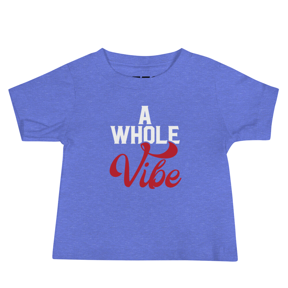 A WHOLE VIBE INFANT TEE