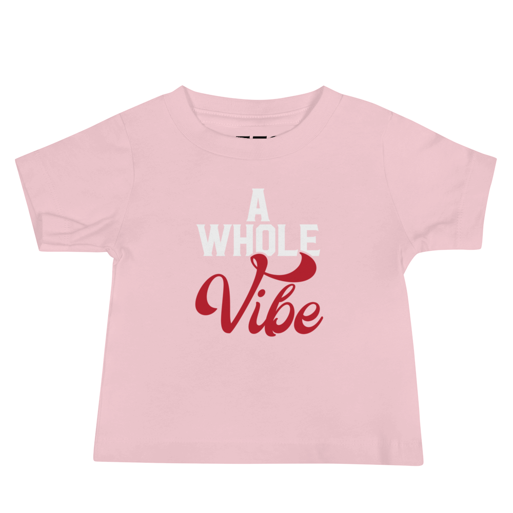 A WHOLE VIBE INFANT TEE