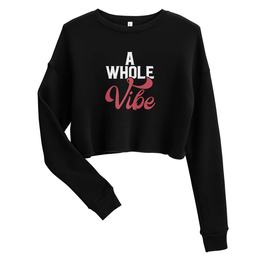 A WHOLE VIBE CROP SWEATSHIRT