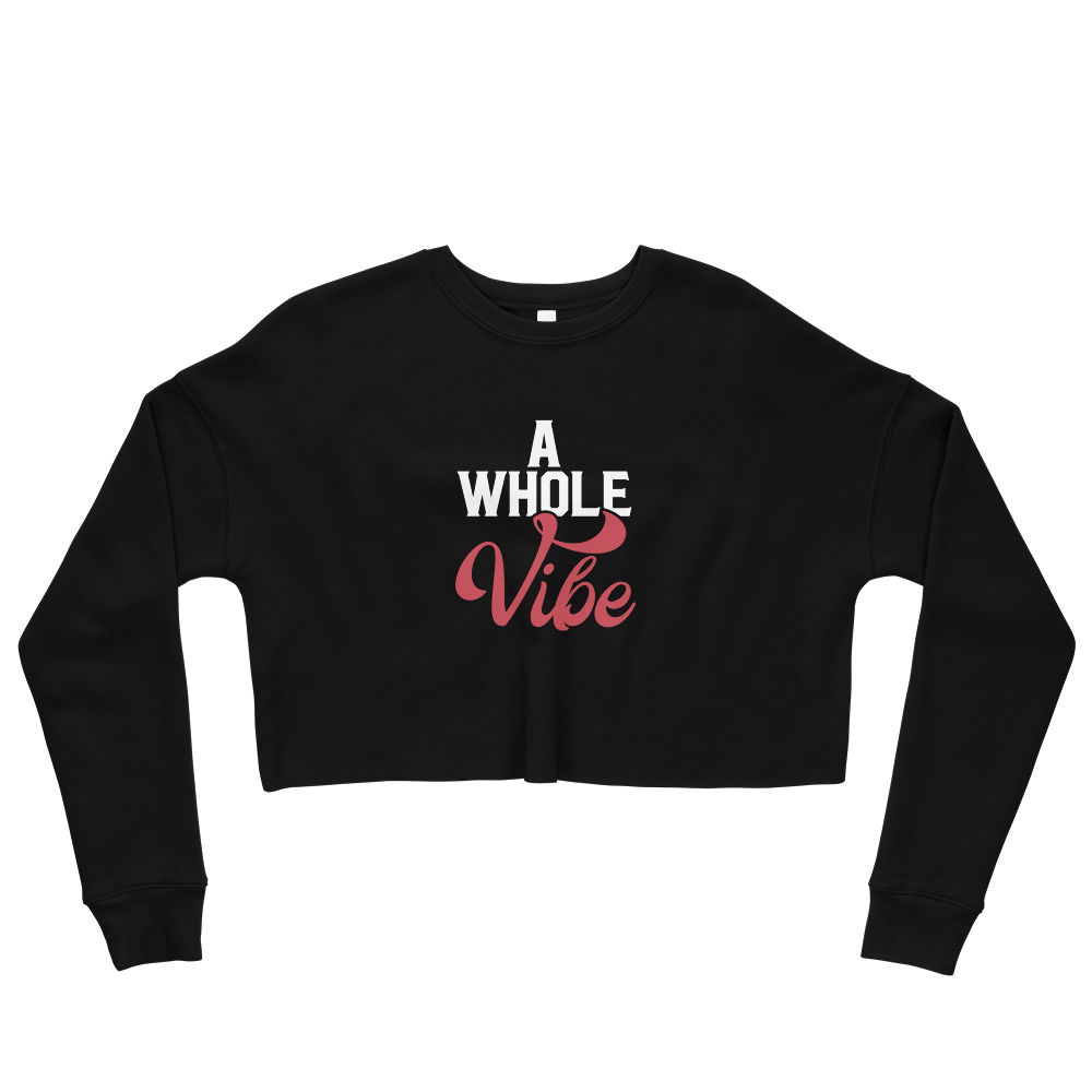 A WHOLE VIBE CROP SWEATSHIRT
