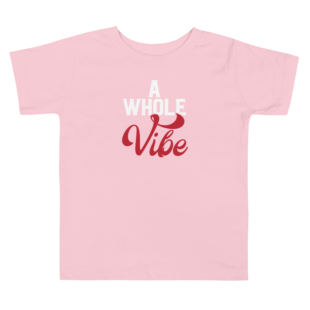 A WHOLE VIBE TODDLER TEE