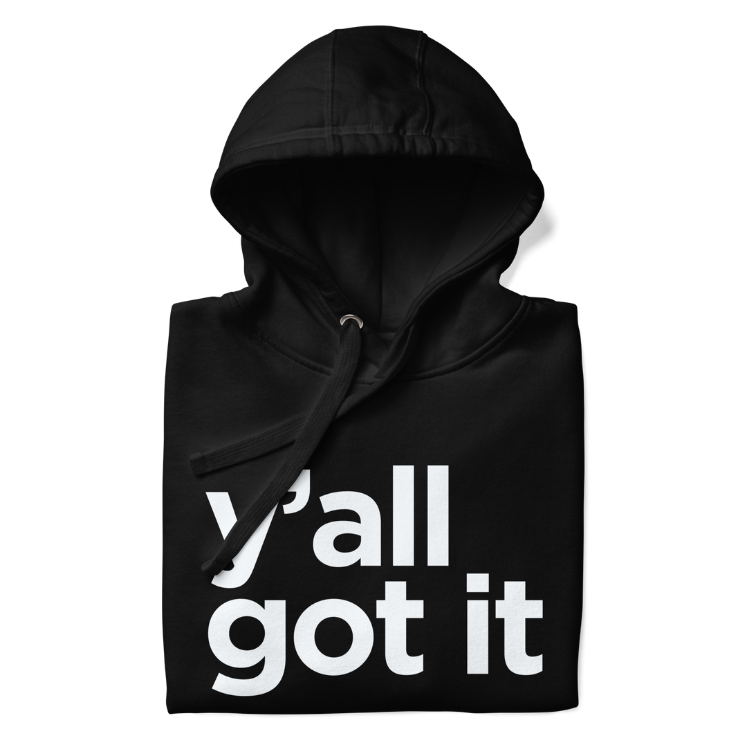 Y'all Got It Hoodie