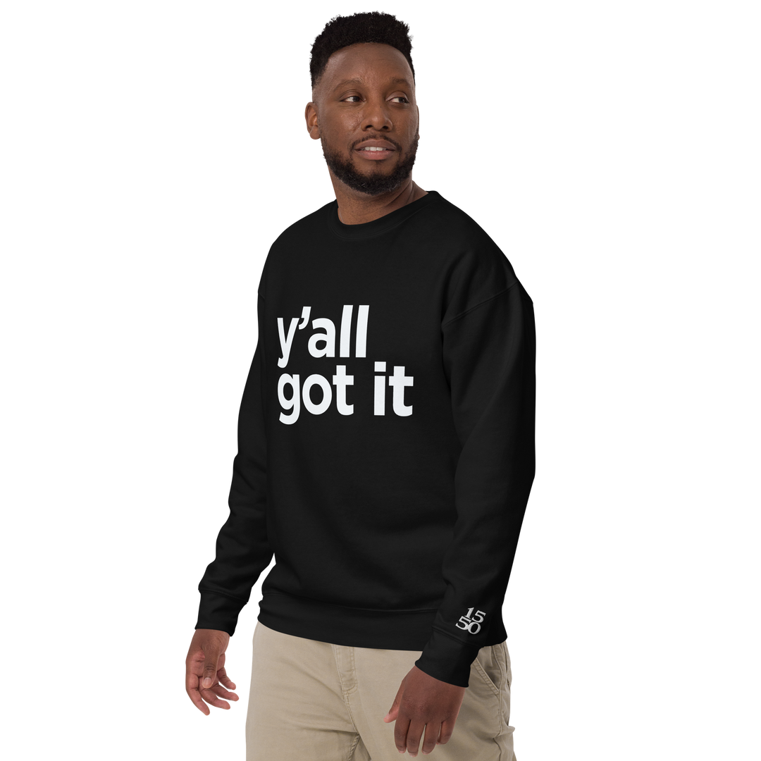 Y'all Got It Sweatshirt