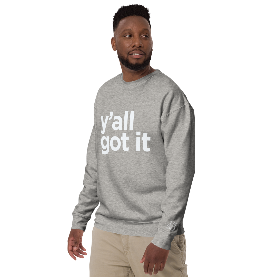 Y'all Got It Sweatshirt