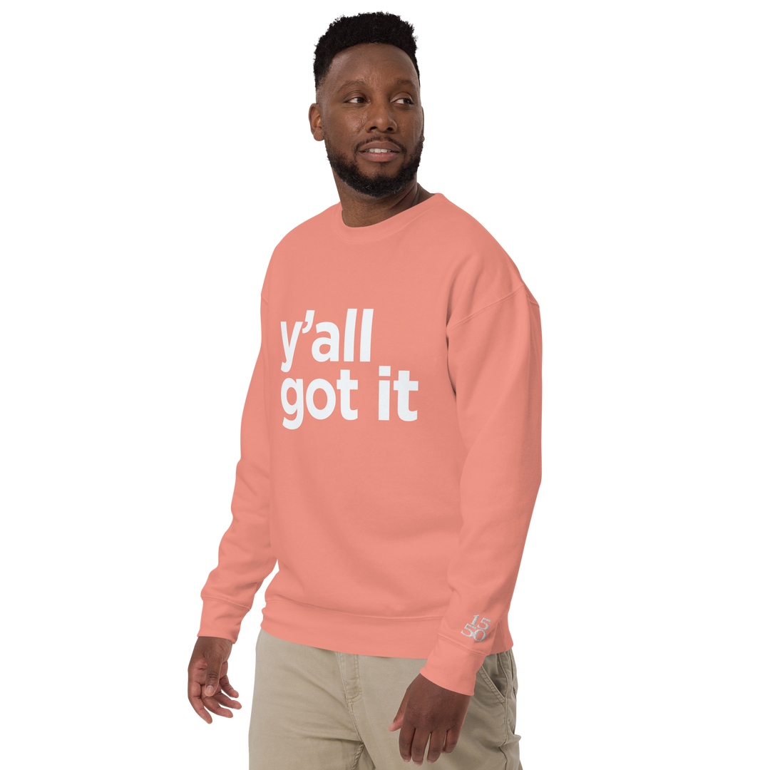 Y'all Got It Sweatshirt