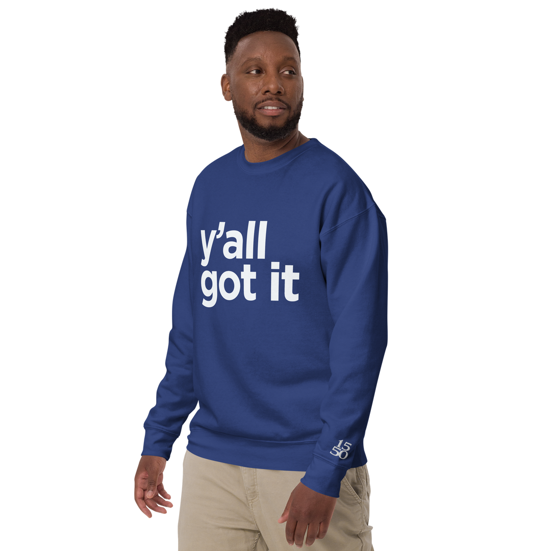 Y'all Got It Sweatshirt